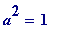 a^2 = 1